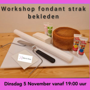 VOL Workshop fondant strak bekleden Dinsdag 5 November