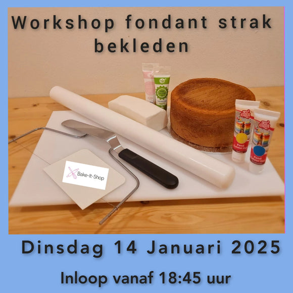 Workshop fondant strak bekleden Dinsdag 14 Januari